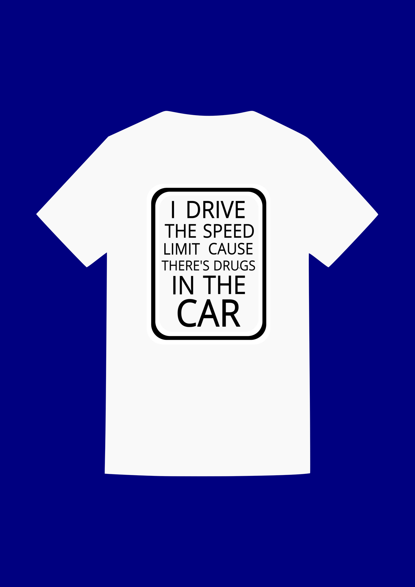 Speed Limit T Shirt Alternate