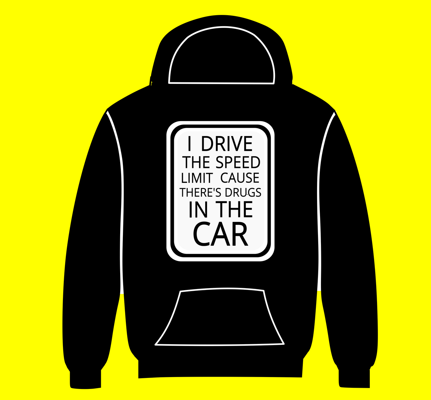 "I Drive The Speed Limit" Hoody