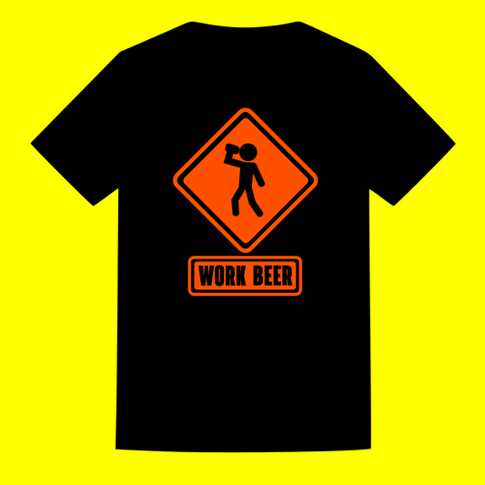 "Work Beer" T shirt